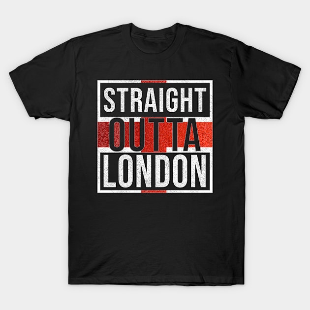 Straight Outta London - Gift for England From London T-Shirt by Country Flags